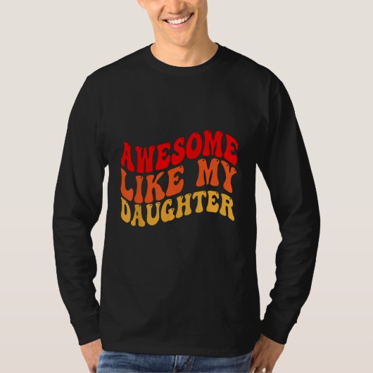 T-shirt Awesome Like My Daughter Retro Men Dad Funny Fathe (Devant)