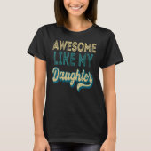 T-shirt Awesome Like My Daughter  Retro Men Father s Day 5 (Devant)