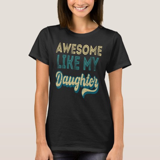 T-shirt Awesome Like My Daughter  Retro Men Father s Day 5 (Devant)