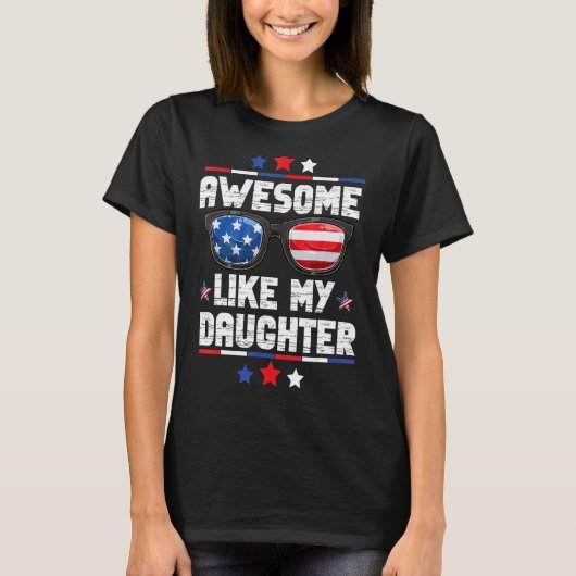T-shirt Awesome Like My Daughter US Flag 4th Of July Fathe (Devant)