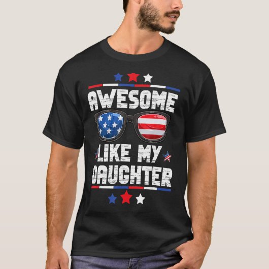 T-shirt Awesome Like My Daughter US Flag 4th Of July Fathe (Devant)