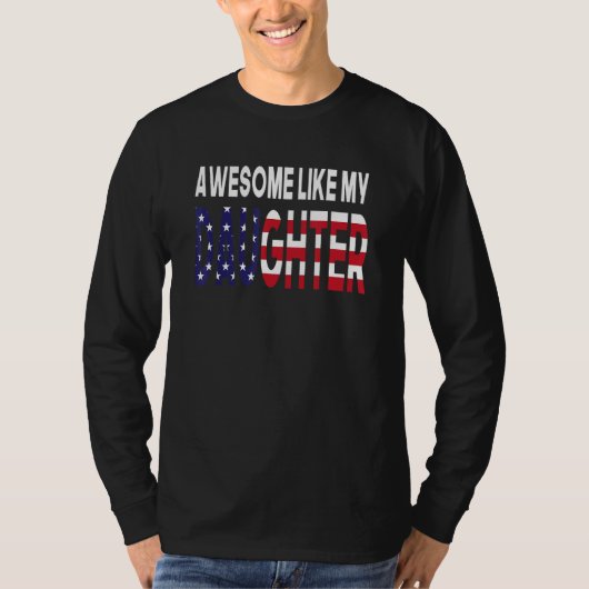 T-shirt Awesome Like My Daughter US Flag Fathers Day 4th o (Devant)