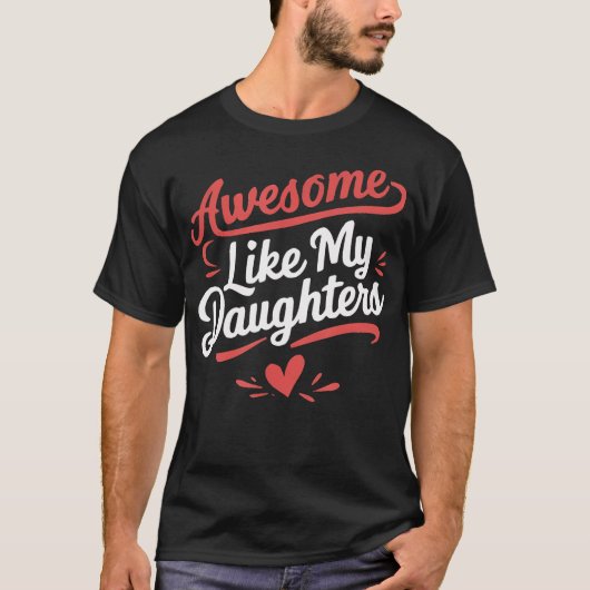 T-shirt Awesome Like My Daughters Gifts Men Funny Father'S (Devant)