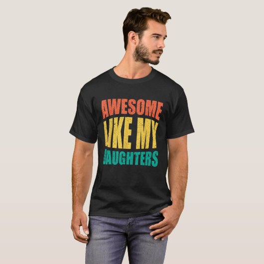 T-shirt Awesome Like My Daughters Retro Men Dad Funny Fath (Devant entier)