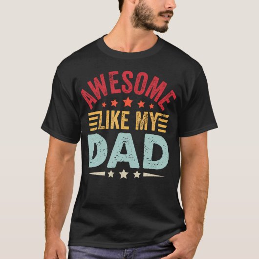 T-shirt Awesome Like My Father Funny Dad Quote Fathers Day (Devant)
