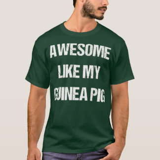 T-shirt AWESOME LIKE MY GUINEA PIG- fun Premium