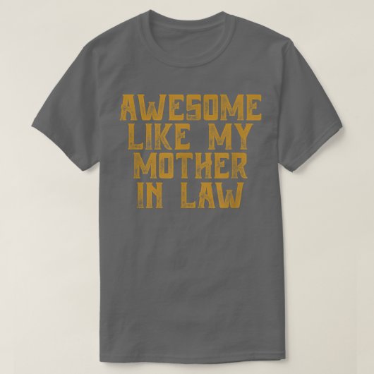 T-shirt Awesome like my mother in law  (Design devant)
