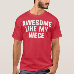 T-shirt Awesome Like My Niece Funny Cool 1641
