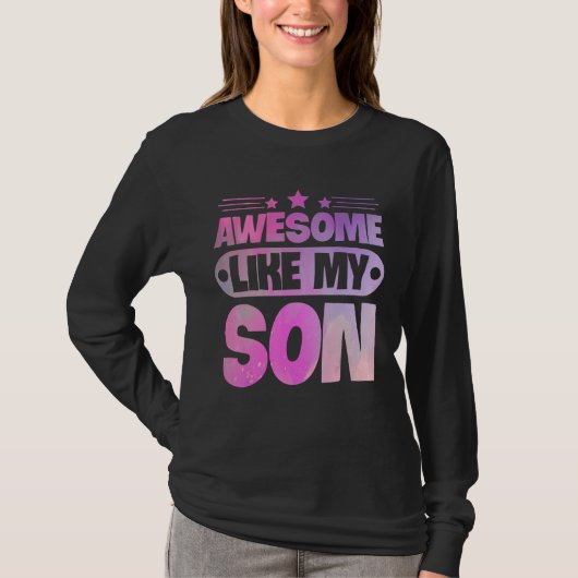 T-shirt Awesome Like My Son For Mom Dad (Devant)