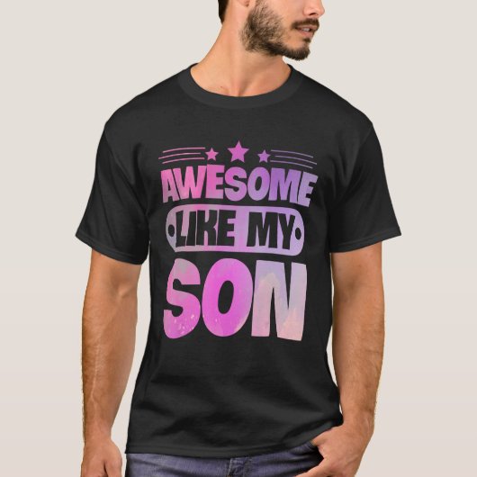 T-shirt Awesome Like My Son For Mom Dad (Devant)