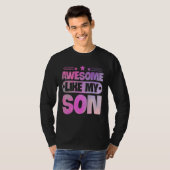 T-shirt Awesome Like My Son For Mom Dad (Devant entier)