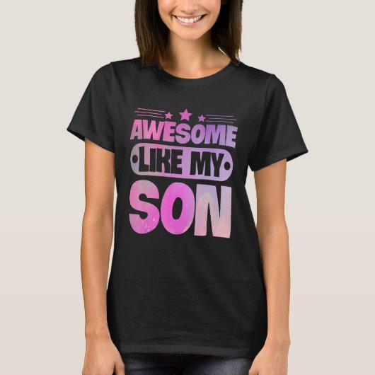 T-shirt Awesome Like My Son For Mom Dad (Devant)