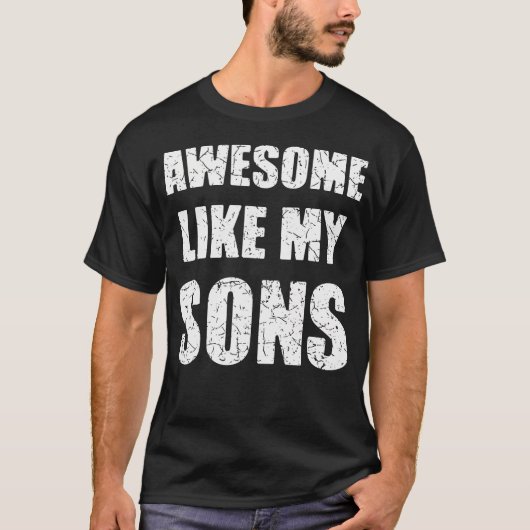 T-shirt Awesome Like My Sons Funny Dad Mom (Devant)