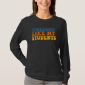 T-shirt Awesome Like My Students Teaching Class Pride Comm (Devant)