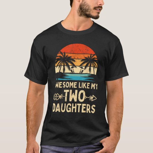 T-shirt Awesome Like My Two Daughter Gifts Men Funny Fathe (Devant)