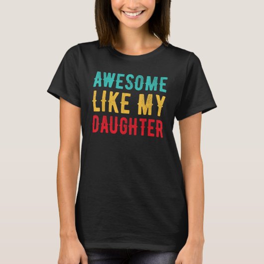 T-shirt AWESOME LIKE MY TWO DAUGHTERS Father's Day Dad Men (Devant)