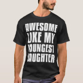 T-shirt Awesome Like My Youngest Daughter Funny Fathers Da (Devant)