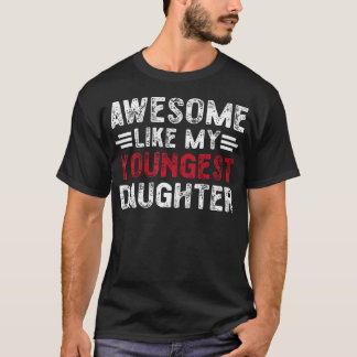 T-shirt Awesome Like My Youngest Daughter Funny Vintage Fa