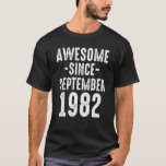 T-shirt Awesome Since Septembre 1982 Husband Wife 40th Bir<br><div class="desc">Magnifique depuis septembre 1982 Mari femme 40e anniversaire.</div>