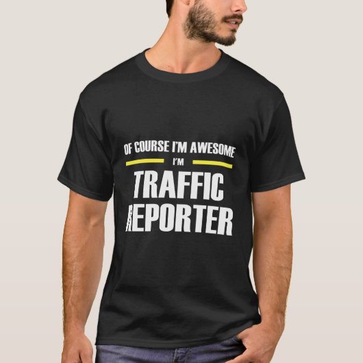 T-shirt Awesome Traffic Reporter (Devant)