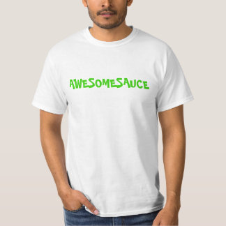 T-SHIRT AWESOMESAUCE