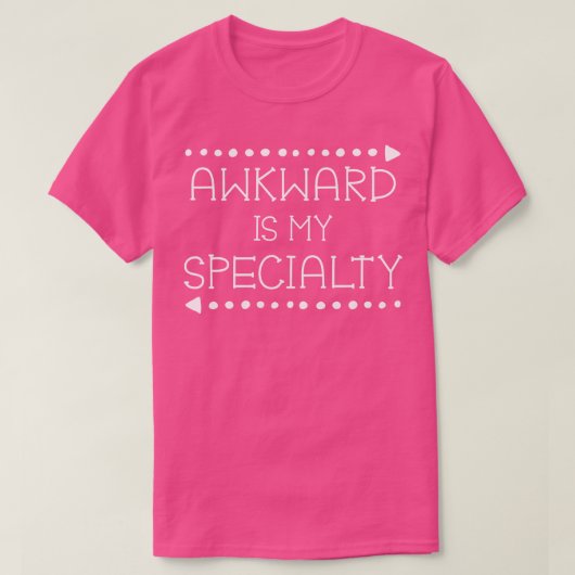 T-shirt Awkward est ma spécialité Funny Clumsy (Design devant)