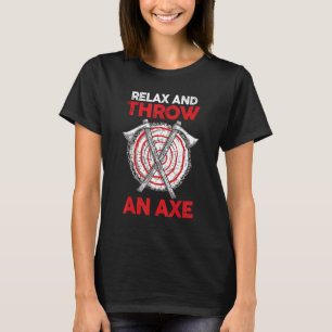 T-shirt Ax Jetant Ax Throwing Relax Et Jeter Un Ax