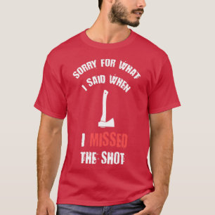 T-shirt Ax Jetant Désolé Pour Ce Que J'Ai Dit Quand J'Ai M