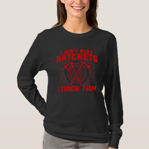 T-shirt Ax Jetant Je n'Enlève Pas Les Hatchets Je Les Jeta
