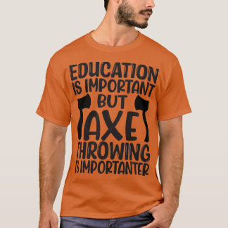 T-shirt Ax Jeter Drôle Ax Jeter L'Éducation Est Importante