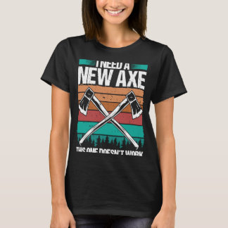 T-shirt Ax Throwing J'ai besoin d'une nouvelle Ax Hatchet