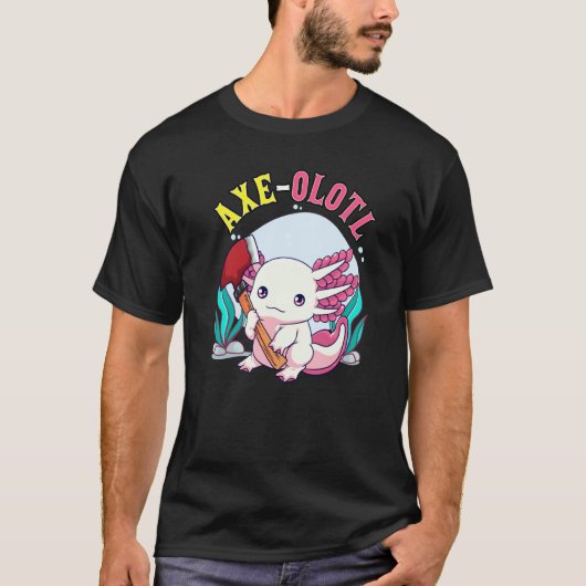 T-shirt Axe olotl Cute Axolotl Holding Axe Axolotl Lumberj (Devant)