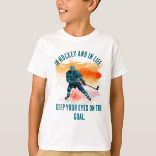 T-shirt Axé sur les objectifs : hockey et vie