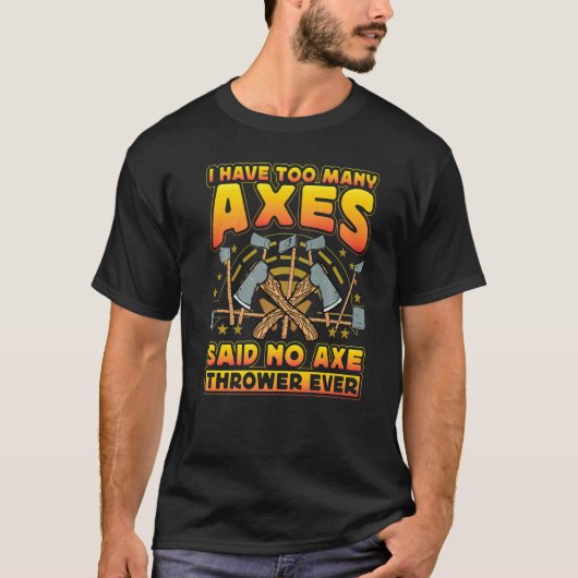 T-shirt Axe Throwing Axe Thrower Saying (Devant)