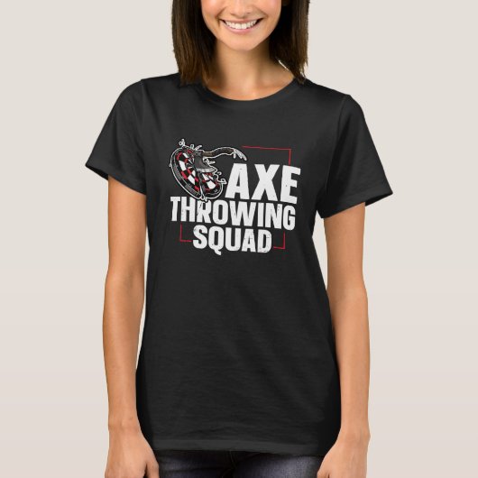 T-shirt Axe Throwing Squad Quote for an Axe throwing frien (Devant)