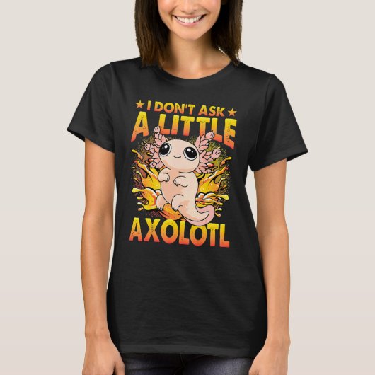 T-shirt Axolotl Amphibian Sayings 6 (Devant)