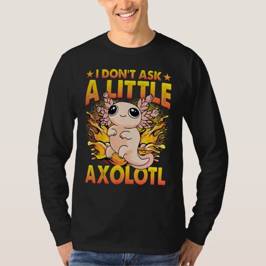 T-shirt Axolotl Amphibian Sayings 6 (Devant)