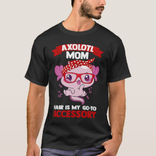T-shirt axolotl cheveux maman est mon aller à l'accessoire