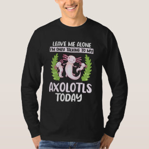 T-shirt Axolotl Cite Je Ne Parle Qu'À Mes Axolotls