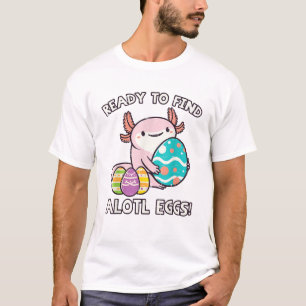 T-shirt Axolotl de Pâques prêt à trouver des œufs d'Alotl