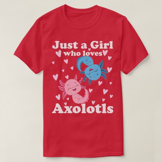 T-shirt Axolotl Juste une fille qui aime Axolotl Lov (Design devant)
