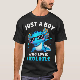 T-shirt Axolotl Kawaii Just A Boy Who Loves Axolotls Dabbi