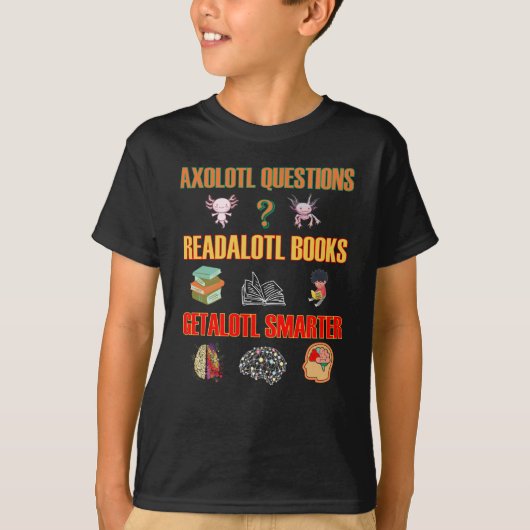 T-shirt Axolotl Questions Readalotl Livres Getalotl Smarte (Devant)