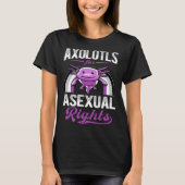 T-shirt Axolotls For Asexual Rights Asexual Pride Rainbow (Devant)