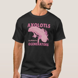T-shirt Axolotls Les Régénérateurs Ultimes Cute Axolotl