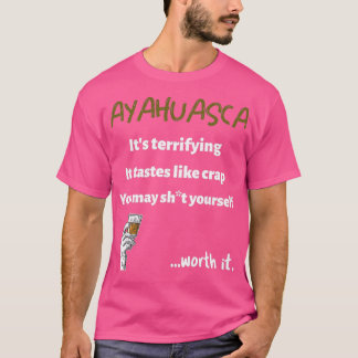 T-shirt Ayahuasca Terrifiant mais qui vaut le coup