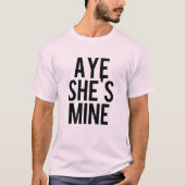 T-shirt Aye He's mine Aye She's mine Shirts (Devant)