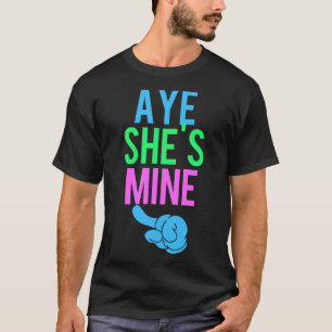 T-shirt Aye She's Mine