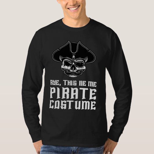 T-shirt Aye This Be Me Pirate Costume Buccaneer Skull Hall (Devant)