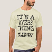 T-shirt AYERS son une chose vous ne comprendriez pas le Cu (Devant)